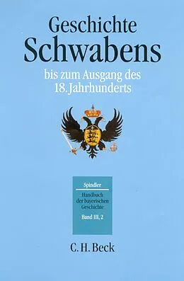E-Book (pdf) Handbuch der bayerischen Geschichte Bd. III,2: Geschichte Schwabens bis zum Ausgang des 18. Jahrhunderts von Max Spindler