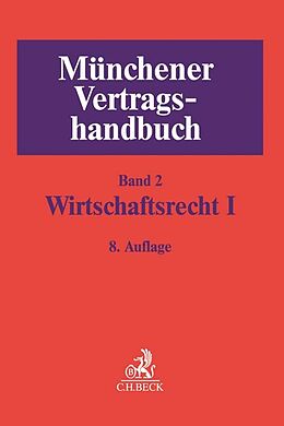 Fester Einband Münchener Vertragshandbuch Bd. 2: Wirtschaftsrecht I von 