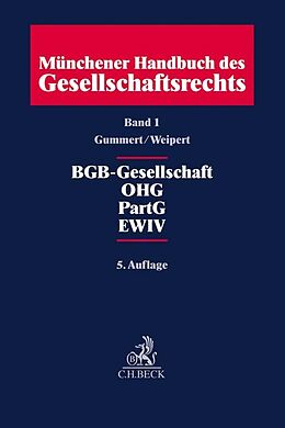 Fester Einband Münchener Handbuch des Gesellschaftsrechts Bd. 1: BGB-Gesellschaft, Offene Handelsgesellschaft, Partnerschaftsgesellschaft, Partenreederei, EWIV von 