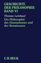 E-Book (pdf) Geschichte der Philosophie Bd. 6: Die Philosophie des Humanismus und der Renaissance von Thomas Leinkauf
