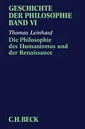 E-Book (pdf) Geschichte der Philosophie Bd. 6: Die Philosophie des Humanismus und der Renaissance von Thomas Leinkauf