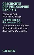 E-Book (pdf) Geschichte der Philosophie Bd. 14: Die Philosophie der neuesten Zeit: Hermeneutik, Frankfurter Schule, Strukturalismus, Analytische Philosophie von Wolfgang Röd, Wilhelm K. Essler
