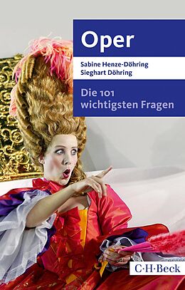 E-Book (pdf) Die 101 wichtigsten Fragen - Oper von Sabine Henze-Döhring, Sieghart Döhring