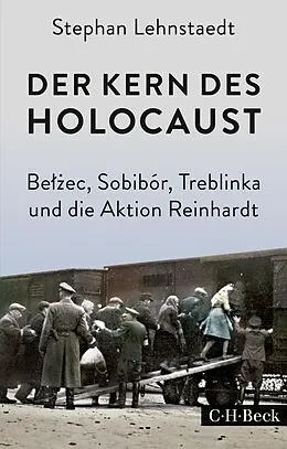 E-Book (epub) Der Kern des Holocaust von Stephan Lehnstaedt