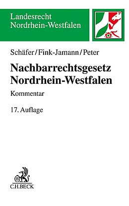 Kartonierter Einband Nachbarrechtsgesetz Nordrhein-Westfalen von Heinrich Schäfer, Daniela Fink-Jamann, Christoph Peter
