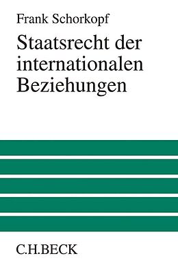 Leinen-Einband Staatsrecht der internationalen Beziehungen von Frank Schorkopf