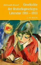 Fester Einband Geschichte der deutschen Literatur Bd. 10: Geschichte der deutschsprachigen Literatur 1918 bis 1933 von Helmuth Kiesel