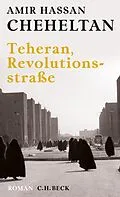 E-Book (epub) Teheran, Revolutionsstraße von Amir Hassan Cheheltan