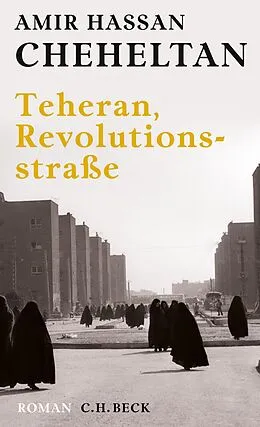 E-Book (epub) Teheran, Revolutionsstraße von Amir Hassan Cheheltan