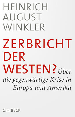 Fester Einband Zerbricht der Westen? von Heinrich August Winkler