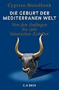 E-Book (pdf) Die Geburt der mediterranen Welt von Cyprian Broodbank