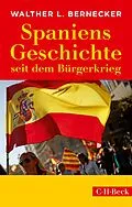 E-Book (epub) Spaniens Geschichte seit dem Bürgerkrieg von Walther L. Bernecker
