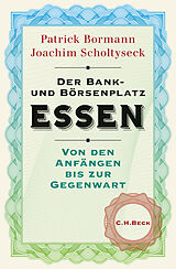 Leinen-Einband Der Bank- und Börsenplatz Essen von Patrick Bormann, Joachim Scholtyseck