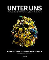Fester Einband Unter uns Band III: Politik und Positionen von 