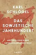 E-Book (pdf) Das sowjetische Jahrhundert von Karl Schlögel