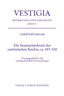 Fester Einband Die Senatsaristokratie des oströmischen Reiches, ca. 457-518 von Christoph Begass