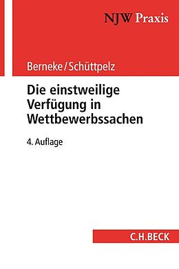 Kartonierter Einband Die einstweilige Verfügung in Wettbewerbssachen von Wilhelm Berneke, Erfried Schüttpelz