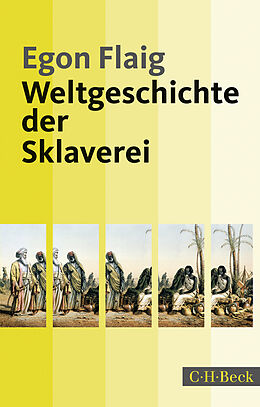 Kartonierter Einband Weltgeschichte der Sklaverei von Egon Flaig
