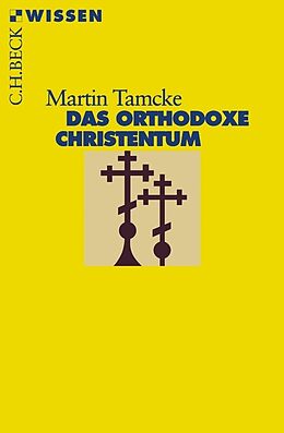 Kartonierter Einband Das orthodoxe Christentum von Martin Tamcke