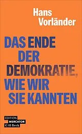Kartonierter Einband Das Ende der Demokratie, wie wir sie kannten von Hans Vorländer