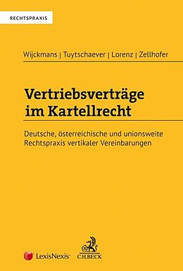 Fester Einband Vertriebsverträge im Kartellrecht von Frank Wijckmans, Filip Tuytschaever, Moritz Lorenz