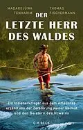 E-Book (pdf) Der letzte Herr des Waldes von Madarejúwa Tenharim, Thomas Fischermann
