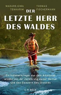 E-Book (pdf) Der letzte Herr des Waldes von Madarejúwa Tenharim, Thomas Fischermann