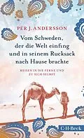 E-Book (epub) Vom Schweden, der die Welt einfing und in seinem Rucksack nach Hause brachte von Per J. Andersson