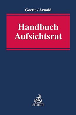 Fester Einband Handbuch Aufsichtsrat von Wulf Goette, Michael Arnold