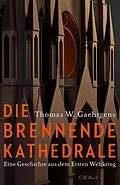E-Book (epub) Die brennende Kathedrale von Thomas W. Gaehtgens