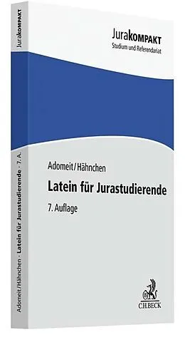 Kartonierter Einband Latein für Jurastudierende von Klaus Adomeit, Susanne Hähnchen