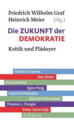 Kartonierter Einband Die Zukunft der Demokratie von Friedrich Wilhelm Graf, Heinrich Meier