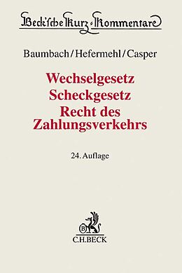 Fester Einband Wechselgesetz, Scheckgesetz, Recht des Zahlungsverkehrs von Adolf Baumbach, Wolfgang Hefermehl, Matthias Casper
