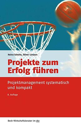 E-Book (epub) Projekte zum Erfolg führen von Heinz Schelle, Oliver Linssen
