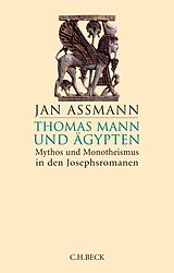 Fester Einband Thomas Mann und Ägypten von Jan Assmann