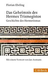 Kartonierter Einband Das Geheimnis des Hermes Trismegistos von Florian Ebeling