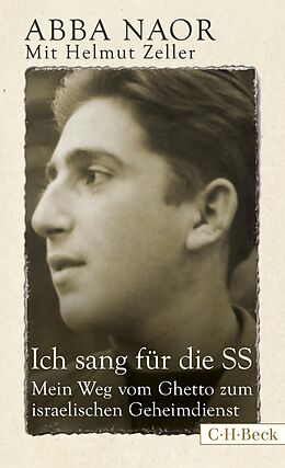 E-Book (epub) Ich sang für die SS von Abba Naor, Helmut Zeller