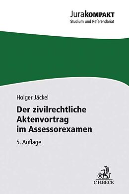 Kartonierter Einband Der zivilrechtliche Aktenvortrag im Assessorexamen von Holger Jäckel