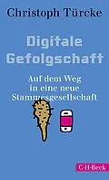 E-Book (epub) Digitale Gefolgschaft von Christoph Türcke