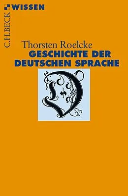 E-Book (epub) Geschichte der deutschen Sprache von Thorsten Roelcke