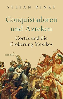 E-Book (pdf) Conquistadoren und Azteken von Stefan Rinke