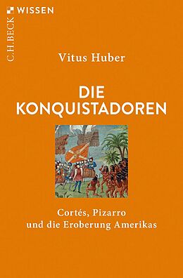 Kartonierter Einband Die Konquistadoren von Vitus Huber