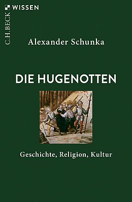 E-Book (pdf) Die Hugenotten von Alexander Schunka