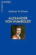 E-Book (epub) Alexander von Humboldt von Andreas W. Daum