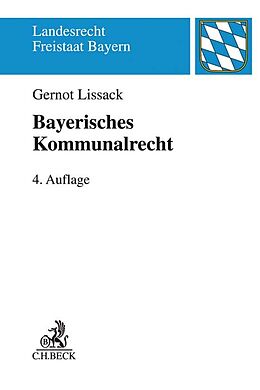 Kartonierter Einband Bayerisches Kommunalrecht von Gernot Lissack