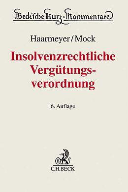 Fester Einband Insolvenzrechtliche Vergütungsverordnung von Hans Haarmeyer, Sebastian Mock