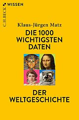 E-Book (pdf) Die 1000 wichtigsten Daten der Weltgeschichte von Klaus-Jürgen Matz