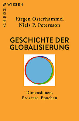 Kartonierter Einband Geschichte der Globalisierung von Jürgen Osterhammel, Niels P. Petersson
