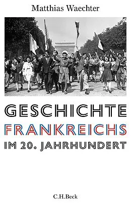 E-Book (epub) Geschichte Frankreichs im 20. Jahrhundert von Matthias Waechter