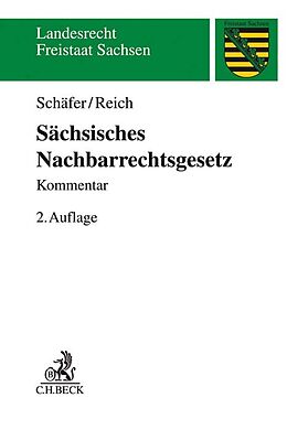 Kartonierter Einband Sächsisches Nachbarrechtsgesetz von Heinrich Schäfer, Andreas Reich